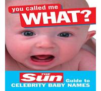 John Perry You Called Me What?: The Sun Guide to Celebrity Baby Names N/A Book John Perry Multicolor