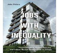 John Peters Jobs with Inequality : Financialization, Post-Democracy, and John Peters Multicolor