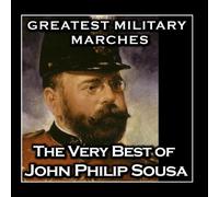 John Philip Sousa, United States Marine Band - Greatest Military Marches - The Very Best of John Philip Sousa