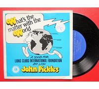 John Pickles - Pickles, John What's The Matter With The World 7" Future Earth FER 017 EX/EX 1980s picture sleeve, a song for Lions Clubs International Foundation