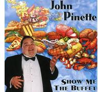 JOHN PINETTE - Show Me The Buffet