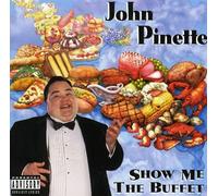 JOHN PINETTE - SHOW ME THE BUFFET ORIGINAL UNEDITED VERSION - CD - D72z