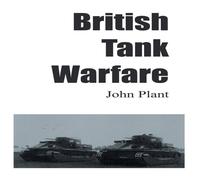 John Plant British Tank Warfare Paperback Book John Plant Multicolor