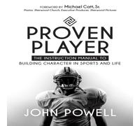 John Powell Proven Player : The Instruction Manual to Building Character in John Powell Multicolor