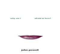 John Powell The Why Am I Afraid to Love? (Revised) (Revised) Paperback Book John Powell Multicolor