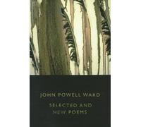 John Powell Ward: Selected and New Poems