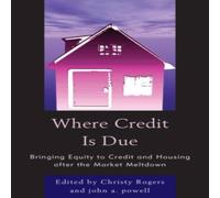 John Powell Where Credit is Due : Bringing Equity to Credit & Housing After John Powell Multicolor