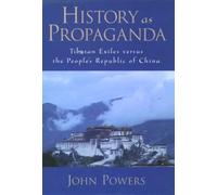 John Powers - History As Propaganda Tibetan Exiles versus the People - K555z