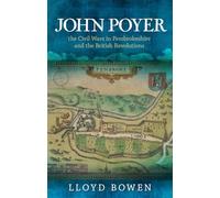 John Poyer, the Civil Wars in Pembrokeshire and the British Revolutions
