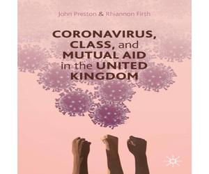 John Preston Coronavirus, Class & Mutual Aid in the United Kingdom Paperback Book John Preston Multicolor