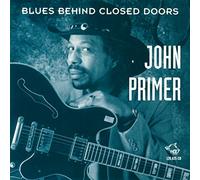John Primer - Blues Behind Closed Doors(chicago Blues V.29)