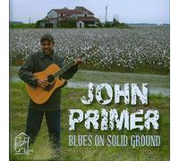 John Primer - Blues On Solid Ground