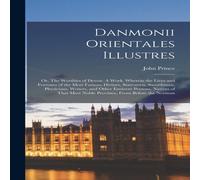 John Prince Danmonii Orientales Illustres: Or, The Worthies of Devon. A Work John Prince Multicolor