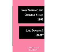 John Profumo and Christine Keeler: Lord Denning's Report: Volume 1 (Moments of History)