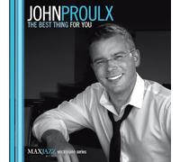 John Proulx : The Best Thing for You CD (2012) NEW FREE Shipping, Save £s