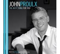 John Proulx The Best Thing for You (CD) Album