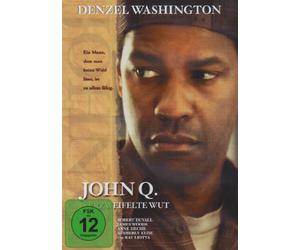 John Q. - Verzweifelte Wut