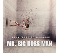 JOHN ‘RABBIT’ BUNDRICK - MR.BIG BOSS MAN
