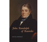 John Randolph of Roanoke (Southern Biography Series)