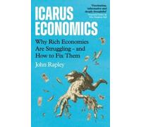 John Rapley Icarus Economics : Why Rich Economies Are Struggling - & How to John Rapley Multicolor