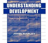 John Rapley Understanding Development : Theory & Practice In The Third World John Rapley Multicolor