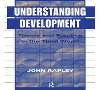 John Rapley Understanding Development: Theory & Practice In The Third World John Rapley Multicolor