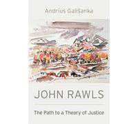 John Rawls: The Path to a Theory of Justice