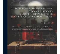 John Read A Summary View of the Spontaneous Electricity of the Earth and John Read Multicolor