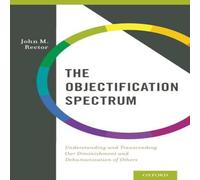 John Rector Objectification Spectrum: Understanding & Transcending Our John Rector Multicolor