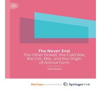 John Reed The Never End : The Other Orwell, the Cold War, the CIA, MI6, and John Reed Multicolor