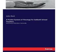 John Reid A Pocket System of Theology for Sabbath School Teachers:And Church John Reid Multicolor