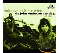 John Renbourn - Nobody's Fault But Mine - The Anthology: 1965 - 2006