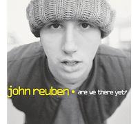John Reuben - Are We There Yet