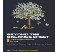 John Reynolds Beyond the Balance Sheet: Entrepreneurial Financial Mastery: John Reynolds Multicolor