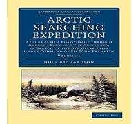 John Richardson Arctic Searching Expedition - Volume 1 Paperback Book John Richardson Multicolor