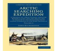 John Richardson Arctic Searching Expedition - Volume 2 Paperback Book John Richardson Multicolor