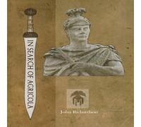 John Richardson In Search of Agricola Paperback Book John Richardson Multicolor