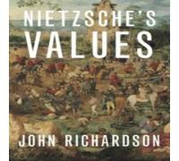 John Richardson Nietzsche's Values Hardcover Book John Richardson Multicolor