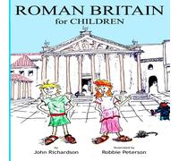 John Richardson ROMAN BRITAIN for CHILDREN Paperback Book John Richardson Multicolor