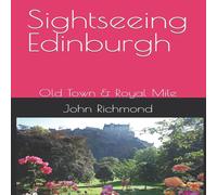 John Richmond Sightseeing Edinburgh: Old Town Royal Mile Paperback Book John Richmond Multicolor