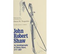 John Robert Shaw: An Autobiography of Thirty Years, 1777-1807