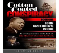 John Roberts Cotton Coated Conspiracy: Book One: John McFerren's Word Paperback John Roberts Multicolor