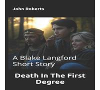 John Roberts Death In The First Degree: A Blake Langford Short Story Paperback Book John Roberts Multicolor