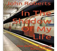 John Roberts In The Shadow Of My Life Paperback Book John Roberts Multicolor