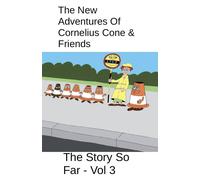 John Roberts The New Adventures Of Cornelius Cone & Friends - The Story So Far John Roberts Multicolor