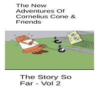 John Roberts The New Adventures Of Cornelius Cone & Friends - The Story So Far John Roberts Multicolor