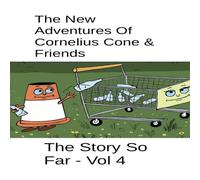 John Roberts The New Adventures Of Cornelius Cone & Friends - The Story So Far John Roberts Multicolor