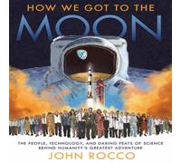 John Rocco How We Got to the Moon Hardback Book John Rocco Multicolor