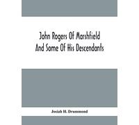 John Rogers Of Marshfield And Some Of His Descendants