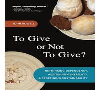 John Rowell To Give or Not to Give : Rethinking Dependency, Restoring John Rowell Multicolor